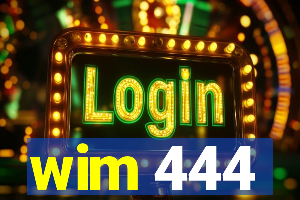 wim 444